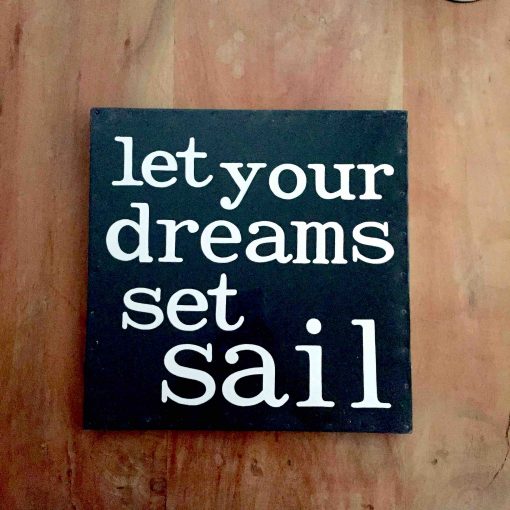 let your dreams set sail tekstbord - zeilcadeau van sportcadeautjes